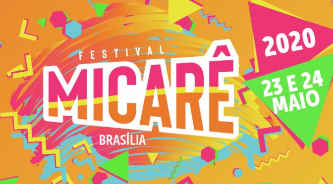 FESTIVAL MICARÊ BRASÍLIA 2020 – 23 E 24/05